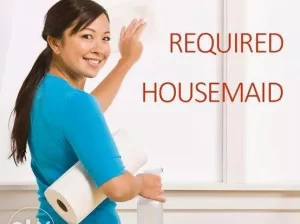 House maid needed