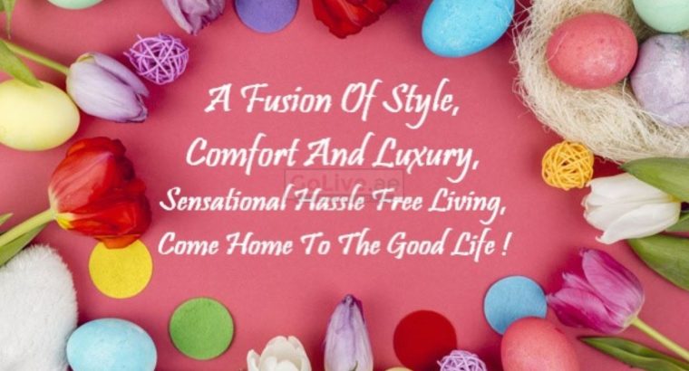 A Fusion Of Style, Comfort And Luxury, Sensational Hassle Free Living, Come Home To The Good Life !