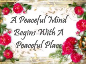 A Peaceful Mind Begins With A Peaceful Place