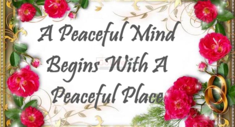 A Peaceful Mind Begins With A Peaceful Place