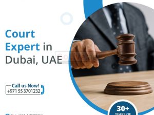 Hire Court Expert UAE- Call us today for Expert Witness