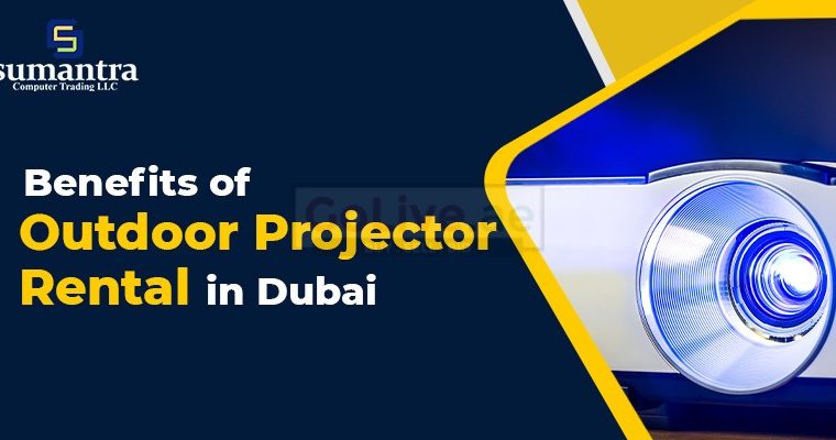 Major Benefits of The Outdoor Projector Rental in Dubai