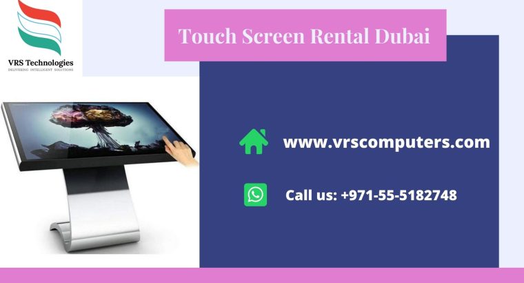 Industry Leader in Touch Screen Rental Suppliers in Dubai