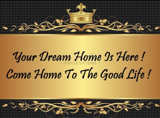 Your Dream Home Is Here ! Come Home To The Good Life !