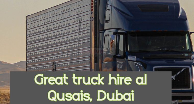 Great truck hire al Qusais, Dubai
