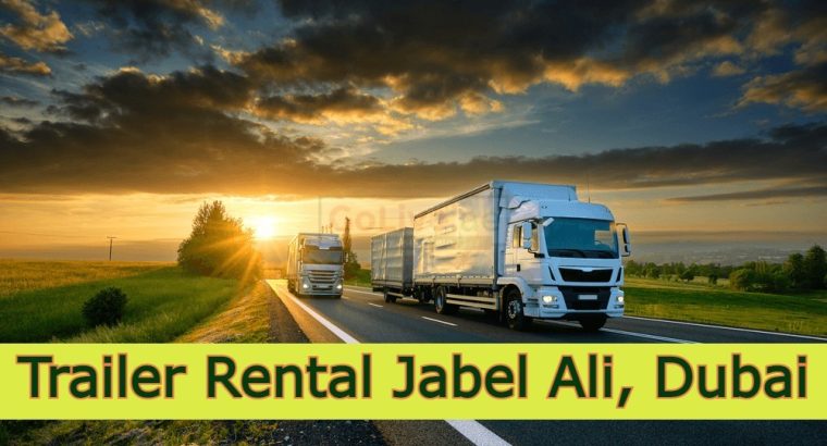 Trailer Rental Jabel Ali, Dubai