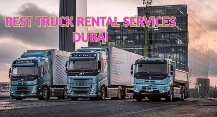 Best TRUCK rental services DUBAI