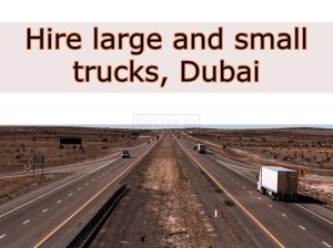 Hire large and small trucks, Dubai