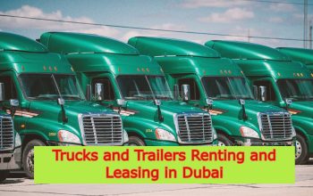 Trucks and Trailers Renting and Leasing in Dubai