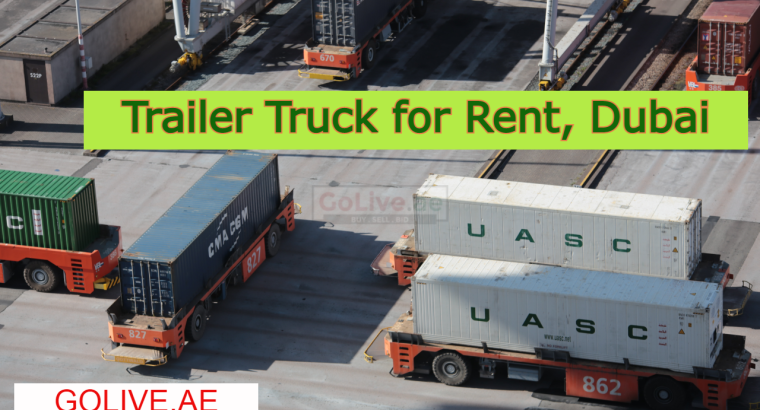 Trailer Truck for Rent, Dubai