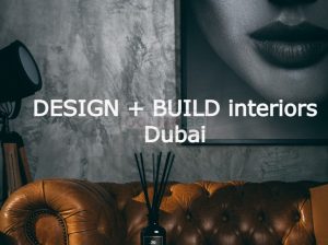 DESIGN + BUILD interiors Dubai