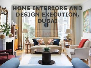 HOME INTERIORS AND DESIGN EXECUTION, DUBAI