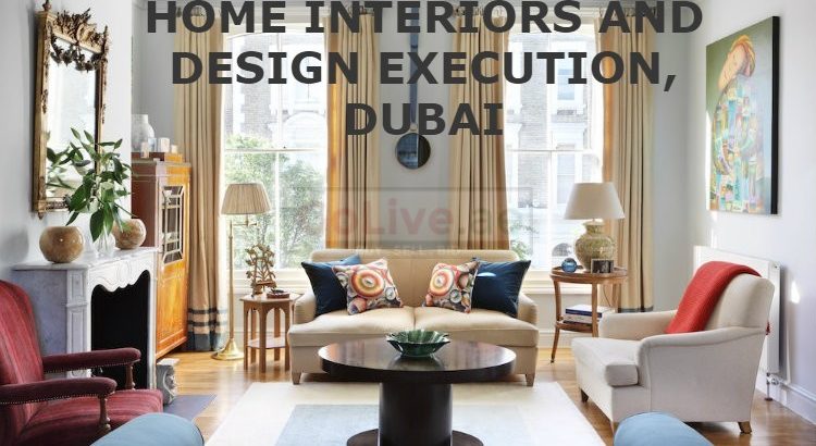 HOME INTERIORS AND DESIGN EXECUTION, DUBAI