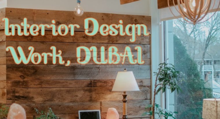 Interior Design Work, DUBAI