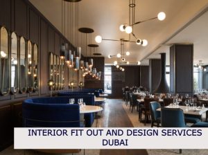 INTERIOR FIT OUT AND DESIGN SERVICES DUBAI