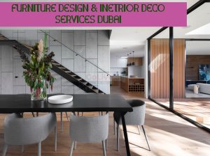 FURNITURE DESIGN & INETRIOR DECO SERVICES DUBAI