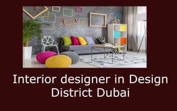 Interior designer in Design District Dubai