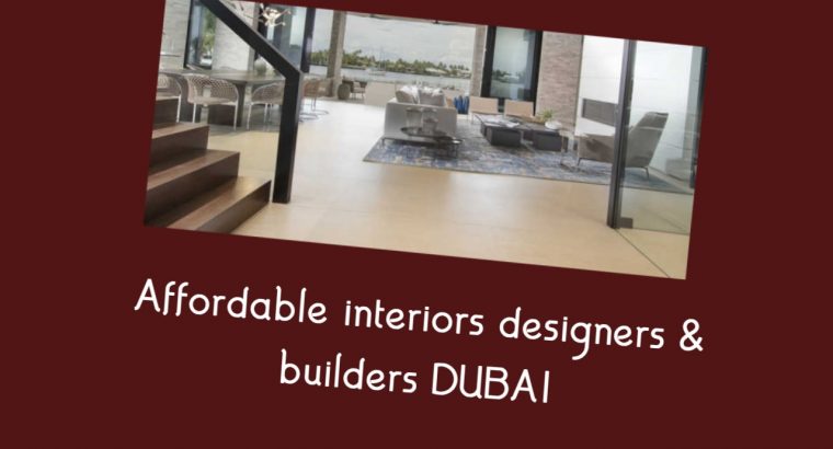 Affordable interiors designers & builders DUBAI