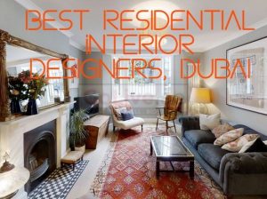 Best Residential Interior Designers, Dubai