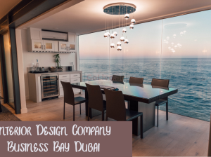 Interior Design Company Business Bay Dubai
