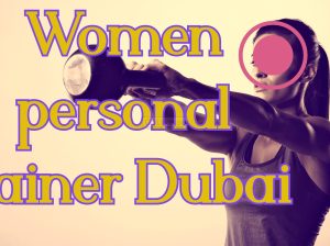 Women personal trainer Dubai (lifestyle expert)