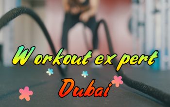 Workout expert Dubai (PROFESSIONAL TRAINER)