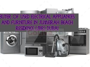 BUYER OF USED ELECTRICAL APPLIANCES AND FURNITURE IN JUMEIRAH BEACH RESIDENCE (JBR) DUBAI