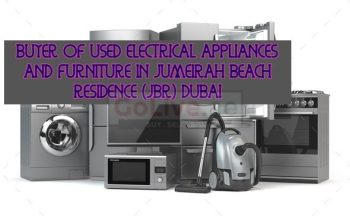 BUYER OF USED ELECTRICAL APPLIANCES AND FURNITURE IN JUMEIRAH BEACH RESIDENCE (JBR) DUBAI