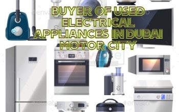 BUYER OF USED ELECTRICAL APPLIANCES IN DUBAI MOTOR CITY