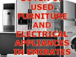 BUYER OF USED FURNITURE AND ELECTRICAL APPLIANCES IN EMIRATES HILL DUBAI