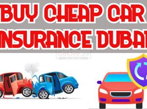 Buy cheap car Insurance Dubai