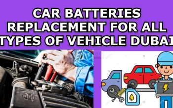 Car Batteries Replacement for All Types of Vehicle Dubai