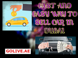 Fast and easy way to sell car in Dubai