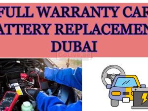 Car Battery Replacement Dubai with full warranty