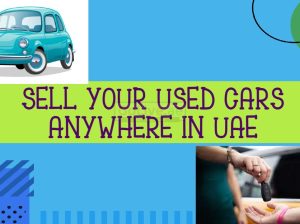 Sell your used cars anywhere in UAE
