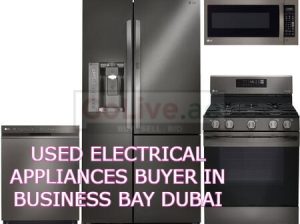 USED ELECTRICAL APPLIANCES BUYER IN BUSINESS BAY DUBAI
