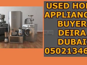 USED HOME APPLIANCES BUYER DEIRA DUBAI 0502134666