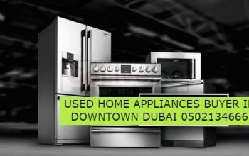 USED HOME APPLIANCES BUYER IN DOWNTOWN DUBAI 0502134666