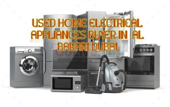 USED HOME ELECTRICAL APPLIANCES BUYER IN AL BARARI DUBAI