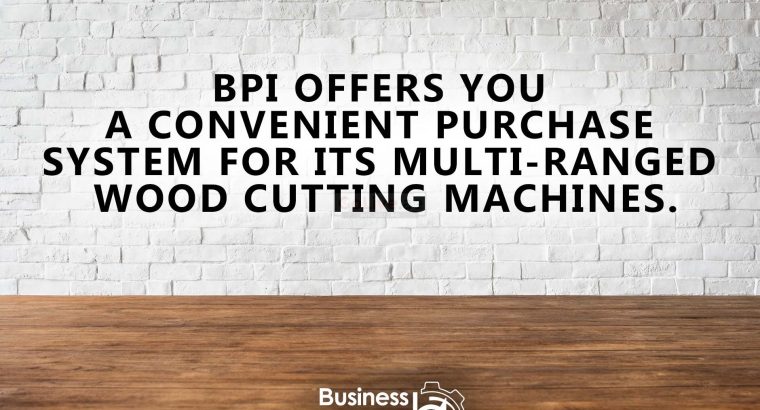 Enjoy your work with the latest combined wood cutting machine by BPI