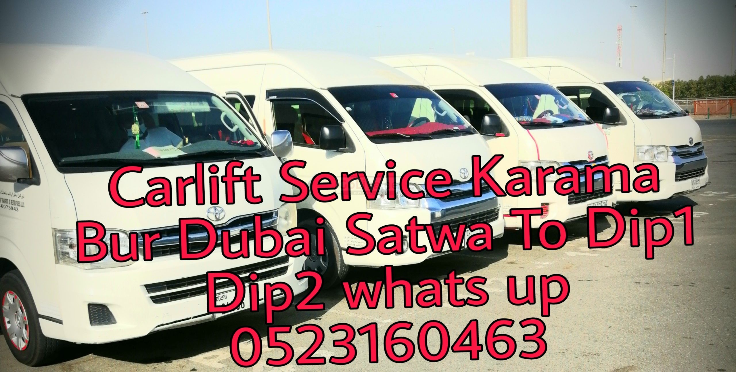 Pick up and drop Karama bur Dubai Satwa To Dip1 Dip2
