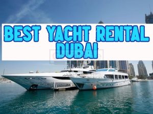 BEST YACHT RENTAL DUBAI