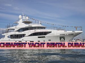 CHEAPEST YACHT RENTAL DUBAI (yacht rental Dubai)