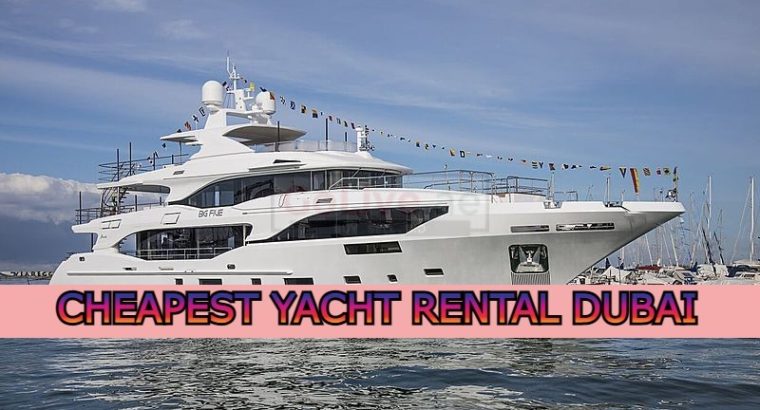 CHEAPEST YACHT RENTAL DUBAI (yacht rental Dubai)