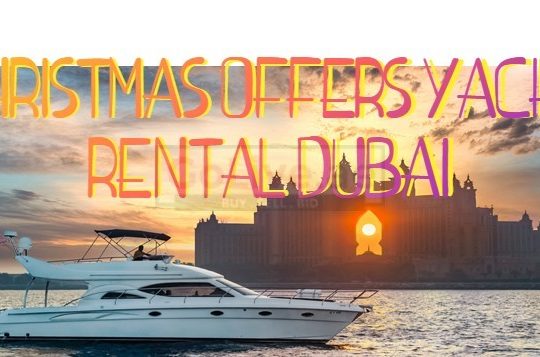 CHRISTMAS OFFERS YACHT RENTAL DUBAI
