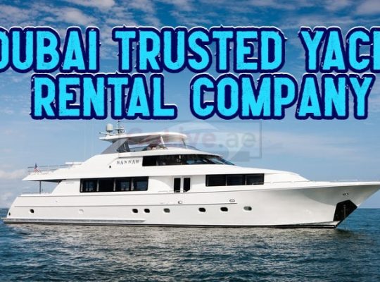 DUBAI TRUSTED YACHT RENTAL COMPANY