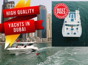 HIGH QUALITY YACHTS IN DUBAI