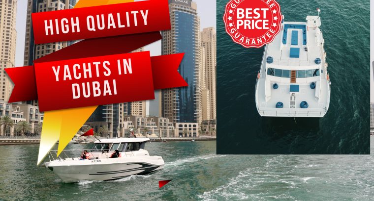 HIGH QUALITY YACHTS IN DUBAI
