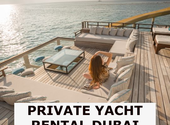 PRIVATE YACHT RENTAL DUBAI