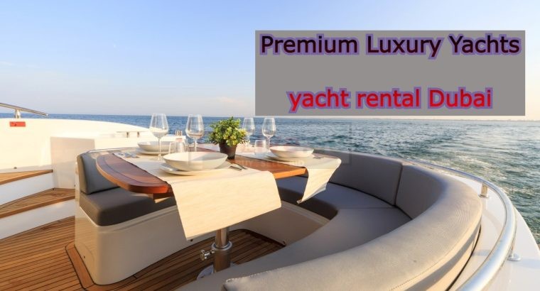 Premium Luxury Yachts (yacht rental Dubai)